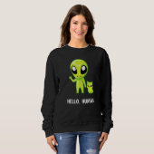 Alien Cat Hello Human Ufo Kitten Sweatshirt (Vorne ganz)