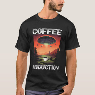 Alien Coffee Lover Coaffeine Drinker Ufo Extraterr T-Shirt