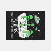 Alien Dont Believe In You Either Funny Alien Long Fleecedecke (Vorderseite (Horizontal))