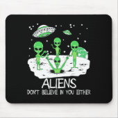 Alien Dont Believe In You Either Funny Alien Long  Mousepad (Vorne)