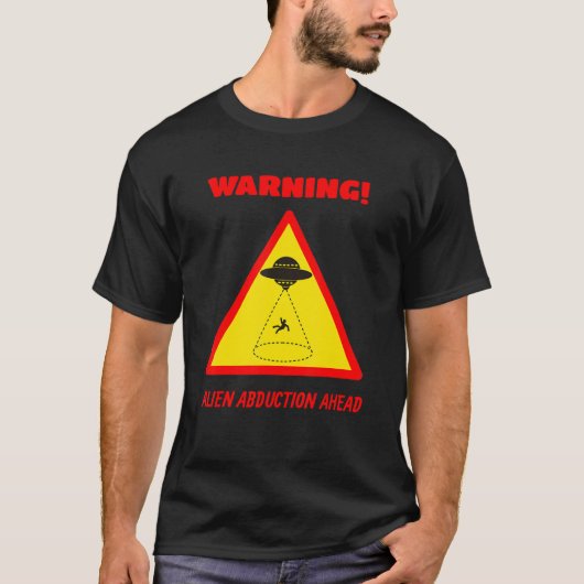 Alien-Entführung durch Gefahrenwarnung T-Shirt (Vorderseite)