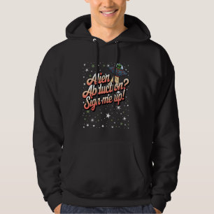 Alien Entführung Melde mich an! Für UFO-Enthusiast Hoodie
