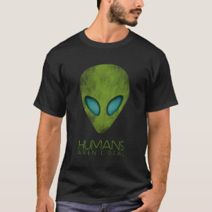 Alien Funny Humans sind kein wirklich Niedliches U T-Shirt