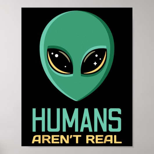 Alien Funny Humans sind nicht wirklich Niedliche A Poster (Vorne)