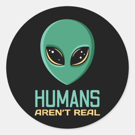 Alien Funny Humans sind nicht wirklich Niedliche A Runder Aufkleber (Vorderseite)