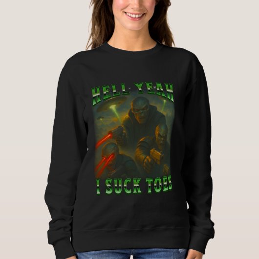 Alien Funny Sci-Fi Hell Ja, ich Sind zum Kotzen To Sweatshirt (Vorderseite)