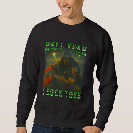 Alien Funny Sci-Fi Hell Ja, ich Sind zum Kotzen To Sweatshirt (Vorderseite)