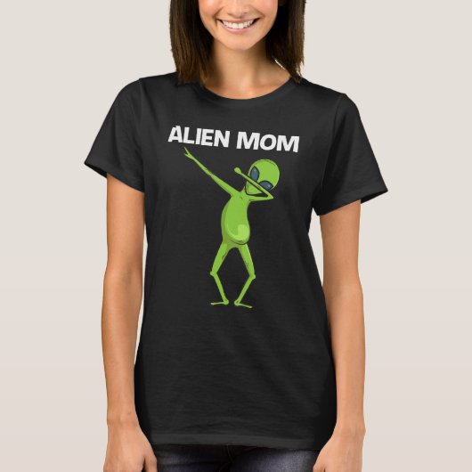 Alien für die Mama Extraterrestrische Lebensdauer T-Shirt (Vorderseite)