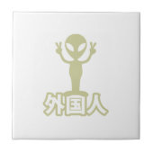 Alien Gaijin ~ Kanji Nihongo / Japanisch Fliese (Vorderseite)