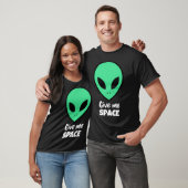 Alien gibt mir Raum T-Shirt (Unisex)