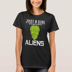 Alien Glaube Girls Women Space Extraterrestrische T-Shirt