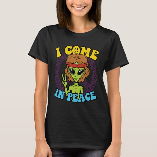 Alien Hippie I Come in Peace T-Shirt (Vorderseite)