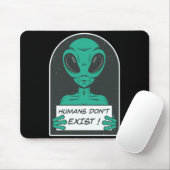 Alien Humans Dont Exist Mousepad (Mit Mouse)