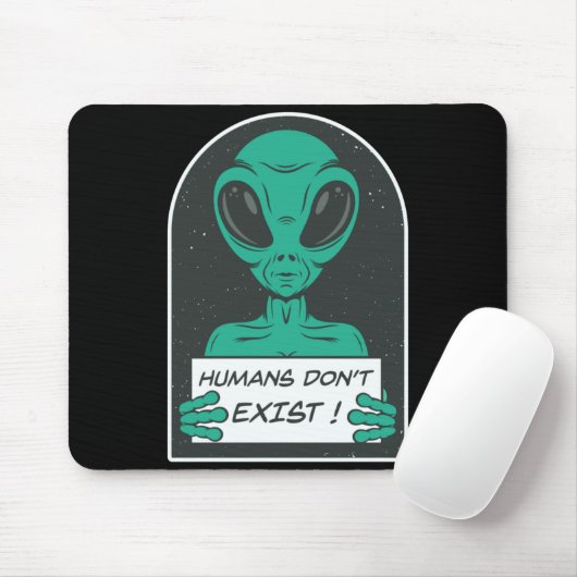 Alien Humans Dont Exist Mousepad (Mit Mouse)
