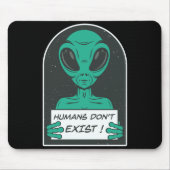 Alien Humans Dont Exist Mousepad (Vorne)