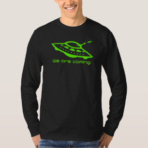 Alien Hunter Flying Saucer Ufo Wir kommen T-Shirt