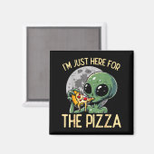 Alien Ich bin nur hier für Zza Lustiger Lebensmitt Magnet (Vorderseite/Rückseite)