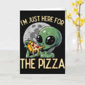 Alien Ich bin nur wegen Zza hier Lustiges Essen Sn Karte (Gelbe Blume)