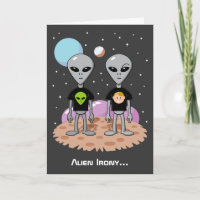 Alien Irony Birthday Card