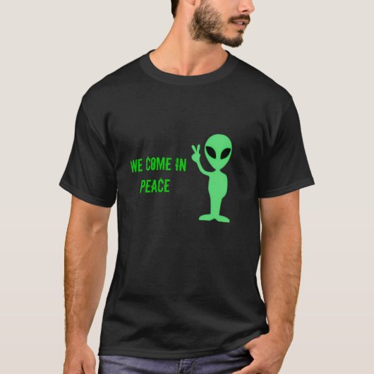 Alien kommen wir in FriedensShirt T-Shirt (Vorderseite)
