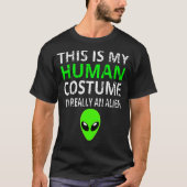 Alien Kostüm Das ist mein menschliches Kostüm, ich T-Shirt (Vorderseite)