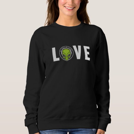 Alien Love Alien Ufo Conspiracy Alien 1 Sweatshirt (Vorderseite)