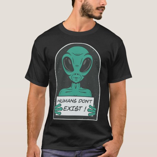 Alien | Menschen existieren nicht T-Shirt (Vorderseite)