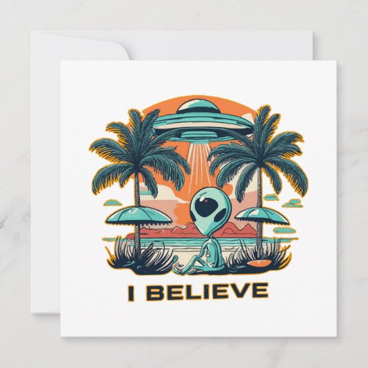Alien mit UFO I BELIEVE (Vorderseite)