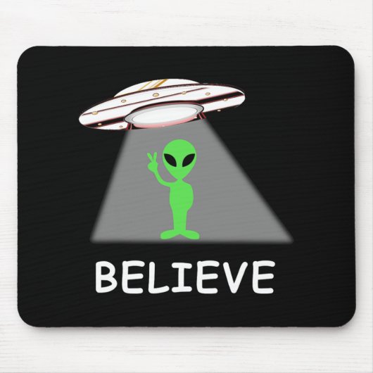 Alien-Shirt - Ich glaube neue coole UFO Mousepad (Vorne)