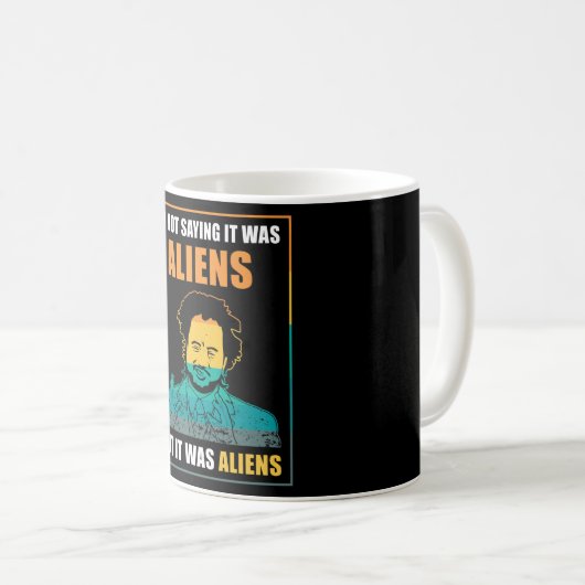Alien Sprichwort Funny Kaffeetasse (VorderseiteRechts)