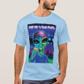 Alien T Shirt Bring mich zu deinem Party (Vorderseite)