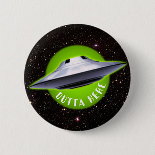 Alien UFO: "Outta Here" lustig Button