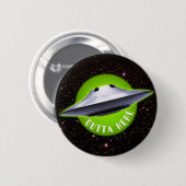 Alien UFO: "Outta Here" lustig Button (Vorne & Hinten)