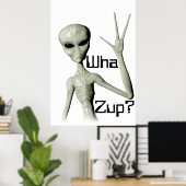 Alien Wa Zup? Poster? Poster (Heimbüro)