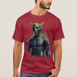 Aliens are REAL! T-Shirt