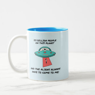 Aliens kommen immer zu mir Lustiger UFO Zweifarbige Tasse