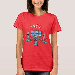 Aliens regieren die Welt T-Shirt