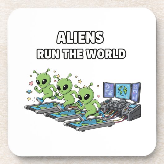 Aliens Run the World Getränkeuntersetzer (Vorderseite)