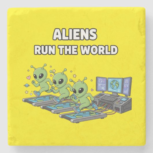 Aliens Run the World Steinuntersetzer (Vorderseite)