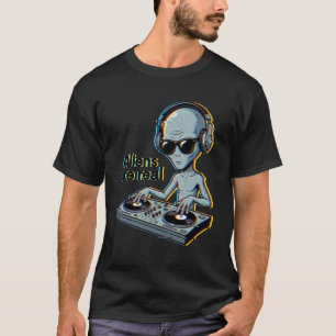 Aliens sind Real DJ Glitch Effekt Techno EDM Rave T-Shirt