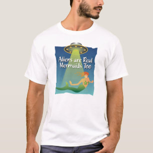 Aliens sind real, Meerjungfrauen auch T-Shirt