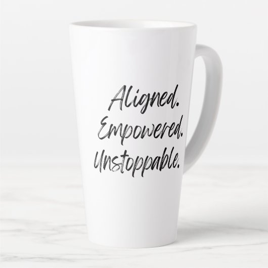 Aligned. Empowered. Unstoppable. Milchtasse (Rechte Ecke)