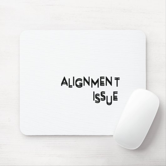 Alignment Issue Aesthetic Typography Precision Mousepad (Mit Mouse)