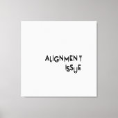 Alignment Issue Minimalist Typographic Canvas Wall Leinwanddruck (Vorderseite)
