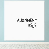 Alignment Issue Minimalist Typographic Canvas Wall Leinwanddruck (Insitu (Holzboden))