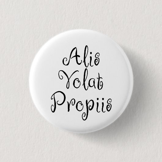 Alis Volat Propiis Button (Vorderseite)