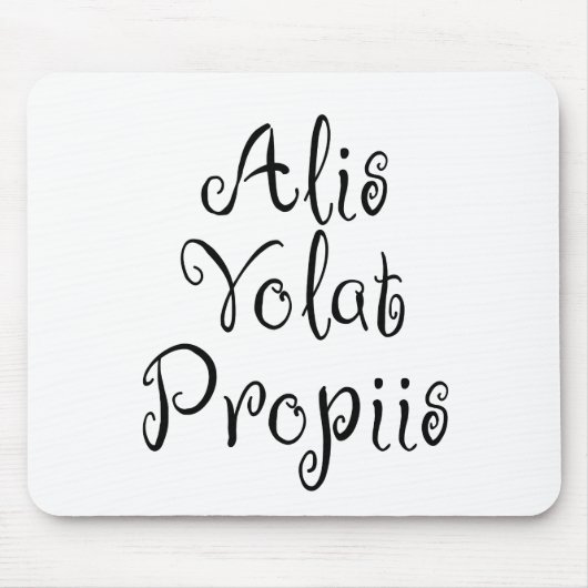 Alis Volat Propiis Mousepad (Vorne)