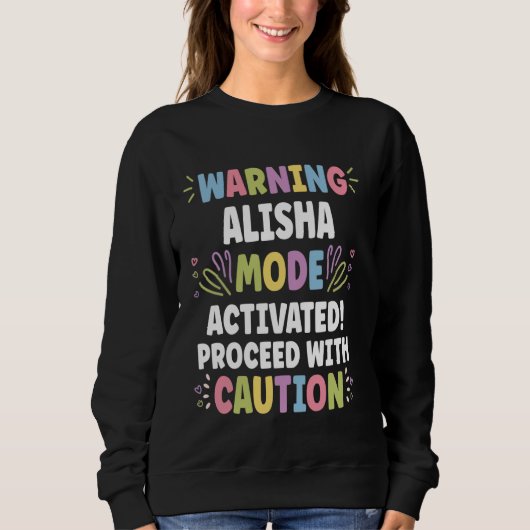 ALISHA Personalisiert Name Funny Niedliche Custom Sweatshirt (Vorderseite)