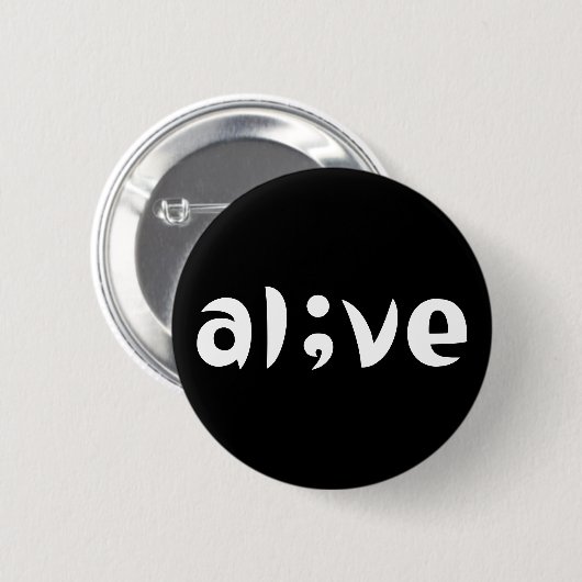 Alive Semicolon Awareness Customizable Button (Vorne & Hinten)