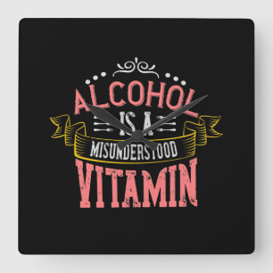 Alkohol ist ein missverständliches Vitamin Quadratische Wanduhr